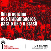 Participe do debate do Polo Socialista e Revolucionário no DF neste domingo, 24/4 