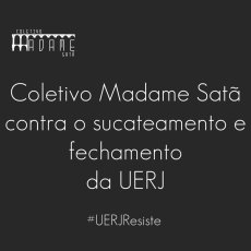 Coletivo Madame Satã da PUC-Rio em defesa da UERJ