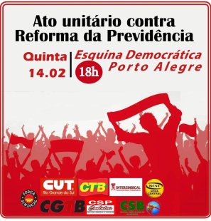 Ato contra a Reforma da Previdência ocorre hoje em Porto Alegre