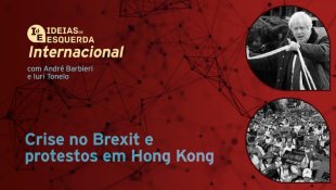 [PODCAST] Internacional - Crise no Brexit e protestos em Hong Kong