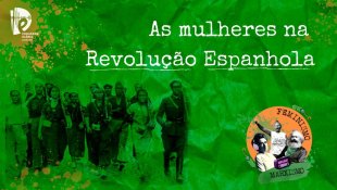 [PODCAST] 022 Feminismo e Marxismo - As mulheres na Revolução Espanhola