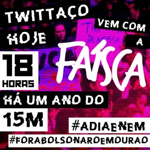 Há um ano do 15M, participe com a Faísca do twittaço às 18h: #AdiaEnem e #ForaBolsonaroEMourão