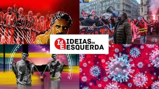 Ideias de Esquerda: Luta de classes na França, Petroleiros, Coronavirus e Uberização 