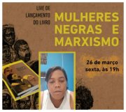 Mirtes Renata convida para o lançamento do livro “Mulheres Negras e Marxismo”, em 26/03