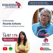 Ricardo Antunes, professor da Unicamp, será o entrevistado no programa Esquerda em Debate deste sábado (16/07)