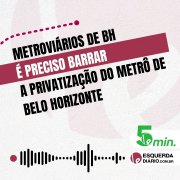 Spotify | S5 Ep575: 5 minutos - É preciso barrar a privatização do Metrô de Belo Horizonte