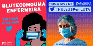 #LuteComoUmaEnfermeira: Todos ao twittaço em apoio a luta das trabalhadoras da saúde!