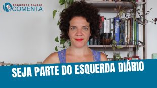 &#127897;️ESQUERDA DIARIO COMENTA | Seja parte do Esquerda Diário - YouTube
