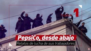 PepsiCo na Argentina: relatos operários de uma luta histórica