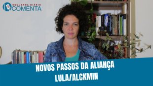 &#127897;️ESQUERDA DIARIO COMENTA | Novos passos da aliança Lula/Alckmin - YouTube
