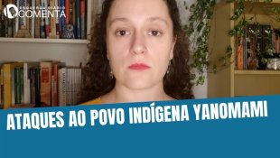 &#127897;️ ESQUERDA DIÁRIO COMENTA | Ataques ao povo indígena Yanomami - YouTube