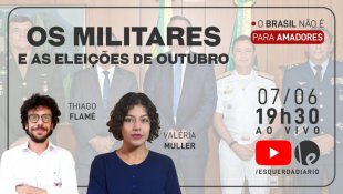 Os militares e as eleições de outubro: assista análise ao vivo nesta terça (07) às 19h30