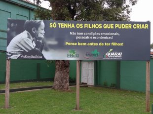Enquanto o aborto é criminalizado, prefeitura de Quaraí lança campanha 'Só tenha os filhos que puder criar'