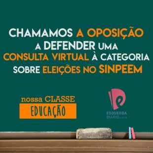 Nossa Classe Educação lança campanha exigindo consulta virtual à categoria sobre eleições no SINPEEM