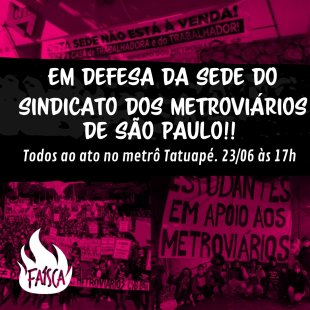 Juventude Faísca em defesa da sede do Sindicato dos Metroviários de SP