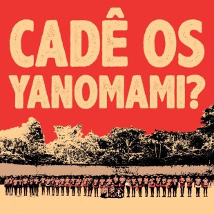 "Cadê os Yanomami” toma as redes e milhares pedem justiça contra a barbárie dos garimpeiros