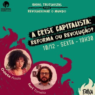 Encontro Nacional da Faísca: primeira mesa debaterá "A crise capitalista: Reforma ou Revolução?"