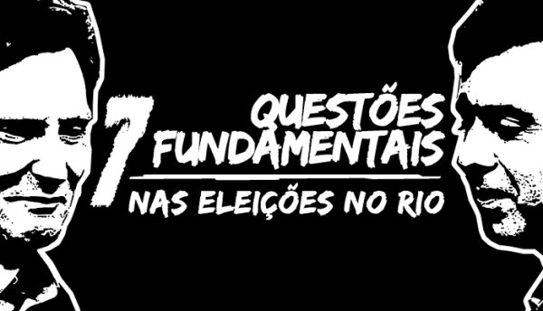7 questões fundamentais nas eleições no Rio